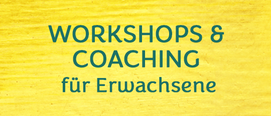 Workshops & Coaching  für Erwachsene